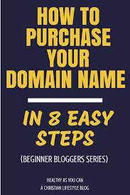 How To Buy A Domain Name In 8 Easy Steps Blogging For Beginners Series Blogging For Beginners Christian Blogs Blog