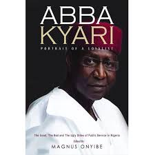 American prosecutors first sought a court warrant to arrest kyari on february 12, 2021, according to court documents seen by people's gazette. Abba Kyari Portrait Of A Loyalist The Good The Bad And The Ugly Sides Of Public Service In Nigeria Rovingheights Books