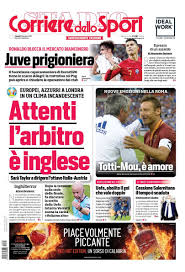Read full articles from la gazzetta dello sport and explore endless topics, magazines and more on your phone or tablet with google news. Prima Pagina Corriere Dello Sport Attenti L Arbitro E Inglese