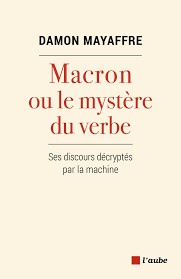 Le président français emmanuel macron a salué dimanche un multilatéralisme efficace lors du g7 et des décisions utiles pour nos concitoyens, permettant de les éloigner du vote nationaliste. Macron Ou Le Mystere Du Verbe Ebook Von Damon Mayaffre 9782815937474 Rakuten Kobo Osterreich