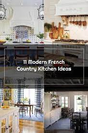 French Kitchens 11 Modern French Country Kitchen Ideas French Country Kitchens Country Kitchen French Kitchen