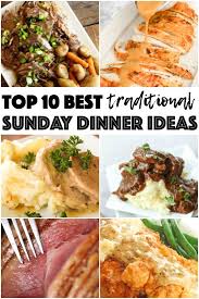 Top 10 Best Traditional Sunday Dinner Ideas Sunday Dinner Recipes Crockpot Sunday Dinner Easter Dinner Menus