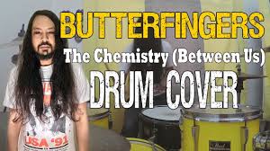 For your search query butterfingers the chemistry mp3 we have found 1000000 songs matching your query but showing only butterfingers the chemistry between us track 01 best audio mp3. Butterfingers The Chemistry Between Us Drum Cover Youtube