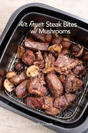Air Fryer Steak Bites Recipe With Garlic Mushrooms Air Fried Best Recipe Recipe Air Fryer Recipes Healthy Air Fryer Dinner Recipes Steak Bites Recipe