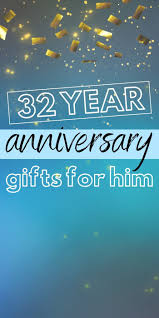 For your 5th anniversary wooden gift: Best 32 Year Anniversary Gift Ideas For Him Unique Gifter Anniversary Gifts Year Anniversary Gifts Marriage Anniversary Gifts