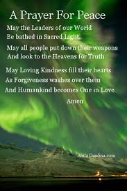 We gently caress you, the earth, our planet and our home. Prayer For Peace Call 2 Witness