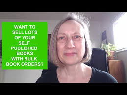 Want to Sell Lots of Your Self Published Books in Bulk Orders?