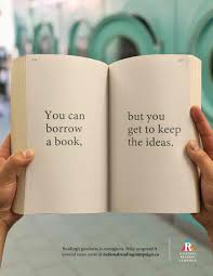 You Can Borrow A Book But You Get To Keep The Ideas A Wonderful Thing About Libraries Library Quotes Books Book Quotes