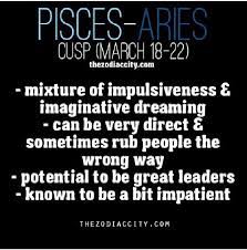 Pisces Aries Cusp Aries Pisces Cusp Pisces Quotes Zodiac Cusp