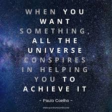 Paulo Coelho Quote When You Want Something All The Universe Conspires In Helping You To Achiev Paulo Coelho Quotes Universe Quotes Short Inspirational Quotes