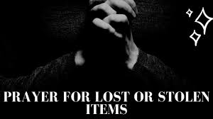 Shine the light of your hope into my heart. 7 Prayers For Lost Or Stolen Items Prayrs
