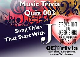 Please, try to prove me wrong i dare you. Music Trivia Quiz 003 Song Titles That Start With J Octrivia Com