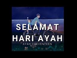 Berbeda dengan hari ibu yang telah ditetapkan sejak selain itu, juga diluncurkan buku kenangan untuk ayah, yang berisi 100 surat anak nusantara yang. Ayah Seventeen Unofficial Video Clip Selamat Hari Ayah