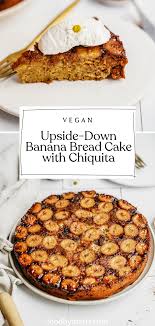 Vegan Upside Down Banana Bread Cake With Chiquita Foodbymaria Recipes Recipe Banana Bread Cake Vegan Dessert Recipes Make Banana Bread
