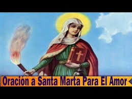 Oracion A Santa Marta Para El Amor Los Hechizos De Candela In 2020 Saint Martha Santa Marta Prayer For Love