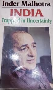 India, trapped in uncertainty : Inder Malhotra: Amazon.in: Books