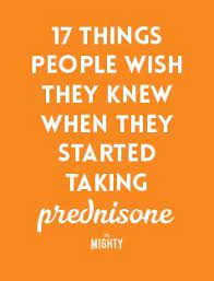 17 Things People Wish They Knew When They Started Prednisone Prednisone Polymyalgia Rheumatica Prednisone Side Effects