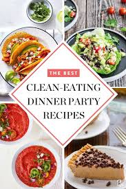 Sharing meals with family and friends is a great way to enjoy good food and good company at the same time! Yep You Can Have A Clean Eating Dinner Party And Here S The Menu From Drinks To Dessert Purewow Des Clean Eating Dinner Dinner Party Recipes Clean Eating