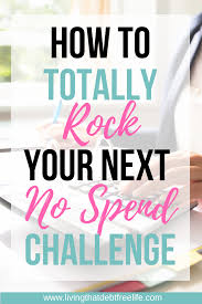 No spend challenges can stop impulse spending. How To Complete A No Spend Challenge To Save Hundreds Living That Debt Free Life