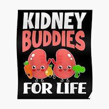 It's not really a record you want to live with, believe me its horrible. Funny Kidney Posters Redbubble