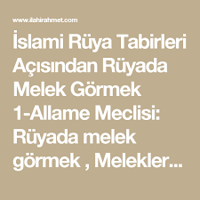 Islami Ruya Tabirleri Acisindan Ruyada Melek Gormek Islam Melek Ruya