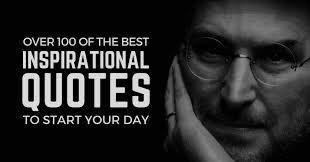 What are the best quotes? 110 Inspirational Quotes To Motivate Your Life And Guide You