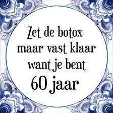 Bol Com Verjaardag Tegeltje Met Spreuk 60 Jaar Zet De Botox Maar Vast Klaar Want Je Bent 60