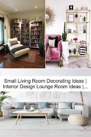 See why over 1,000,000+ customers have chosen decorating den interiors. Small Living Room Decorating Ideas Interior Design Lounge Room Ideas Lounge Design Ideas 2 In 2021 Interior Design Lounge Small Living Room Decor Living Room Decor