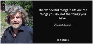 My market value increases with every outside critisism. Discover Reinhold Messner Famous And Rare Quotes Share Reinhold Messner Quotations About Mountain Adventure And Goals The Won 15th Quotes Rare Quote Quotes