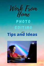 Work From Home Photo Editing Tips Photo Editing Editing Jobs Working From Home