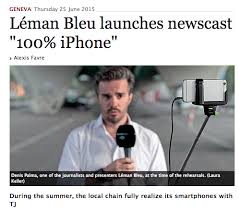 Léman bleu est une chaîne de télévision suisse, fondée en 1996 et basée à genève. European Tv Stations Convert 100 Percent To Iphone For Video Reporting Robb Montgomery