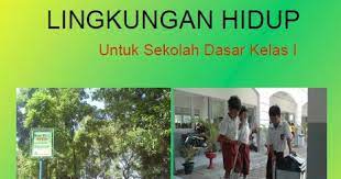 Iv/ 1 alokasi waktu : Materi Pelajaran Pendidikan Lingkungan Hidup Plh Kelas 1 Sd Mi Semester I Dan Ii Dadang Jsn