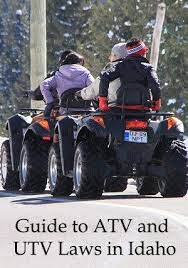 Guide To Atv And Utv Laws In Idaho Idaho Atv Atv Riding