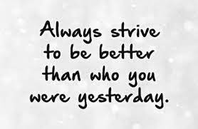B N Customer Care On Twitter Always Strive To Be Better Than Who You Were Yesterday Thursdaythoughts Success Motivation Quotes Https T Co Sj5wc02bsx Twitter