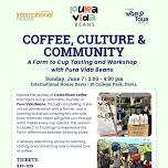 Coffee, Culture & Community: A Farm to Cup Tasting