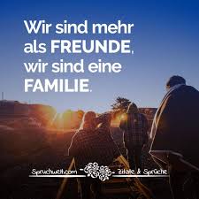 Wir Sind Mehr Als Freunde Wir Sind Eine Familie Freundschaft Zitate Spruche Uber Freundschaft Familien Spruche