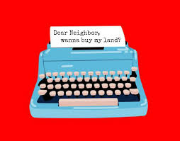 Selling Land Write To The Neighbors