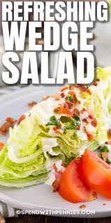 This lettuce variety is 96 percent water, so it'll keep you hydrated too! Classic Wedge Salad With Blue Cheese Dressing Spend With Pennies