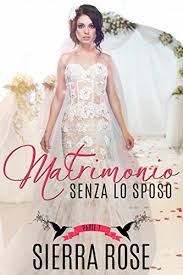 Scarpe alte scarpe di tacchi alti. Matrimonio Senza Lo Sposo Parte 1 Italian Edition Kindle Edition By Rose Sierra Romano Livia Literature Fiction Kindle Ebooks Amazon Com