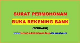 Kartu tanda penduduk (ktp) yang berlaku untuk wni (ktp ) atau passport dan kims/kitap/kitas bagi warga negara asing 2. Surat Permohonan Buka Rekening Bank 2021 Format Administrasi Desa