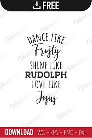 Download Dance Like Frosty Shine Like Rudolph Svg Cut Files Free Download Bundlesvg