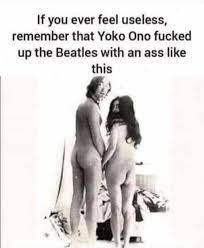 If you ever feel useless, remember that Yoko Ono fucked up the Beatles with  an ass like this / The Beatles :: john lennon :: Музыкальные Исполнители ::  NSFW :: Знаменитости ::