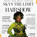 Skys The Limit 2nd Annual Hair Show