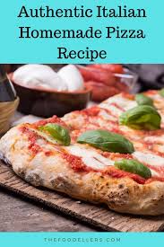 Authentic Italian Homemade Pizza Dough Recipe Recipe Homemade Pizza Pizza Recipes Homemade Recipes