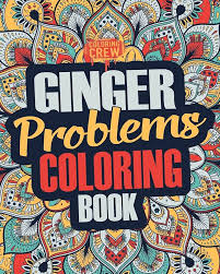 Ginger Coloring Book: A Snarky, Irreverent & Funny Ginger Coloring Book  Gift Idea for Gingers and Red Heads (Ginger Gifts): Coloring Crew:  9781986537292: Amazon.com: Books