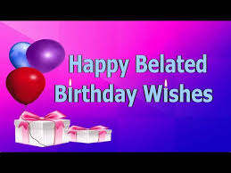 What is the best way to wish a belated birthday? Happy Belated Birthday Wishes Youtube