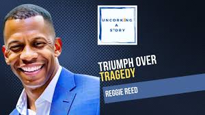 Triumph over Tragedy, with Reggie Reed