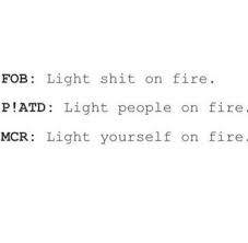 No One Knows What It Means But It S Provocative Song You Can Set Yourself On Fire But You Re Never Gonna Burn Burn Burn Emo Band Memes My Chemical Romance Band Humor