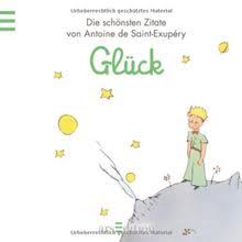 Wünsche trauerkarte das beste von zitate saint exupery jyipp. Gluck Der Kleine Prinz Die Schonsten Zitate Von Antoine De Saint Exupery Kleiner Prinz Minibucher Von Kein Autor