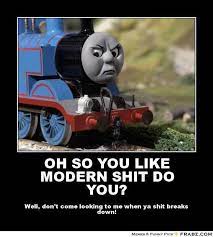 Thomas The Tank Engine Funny Relatable Memes Thomas And His Friends Memes